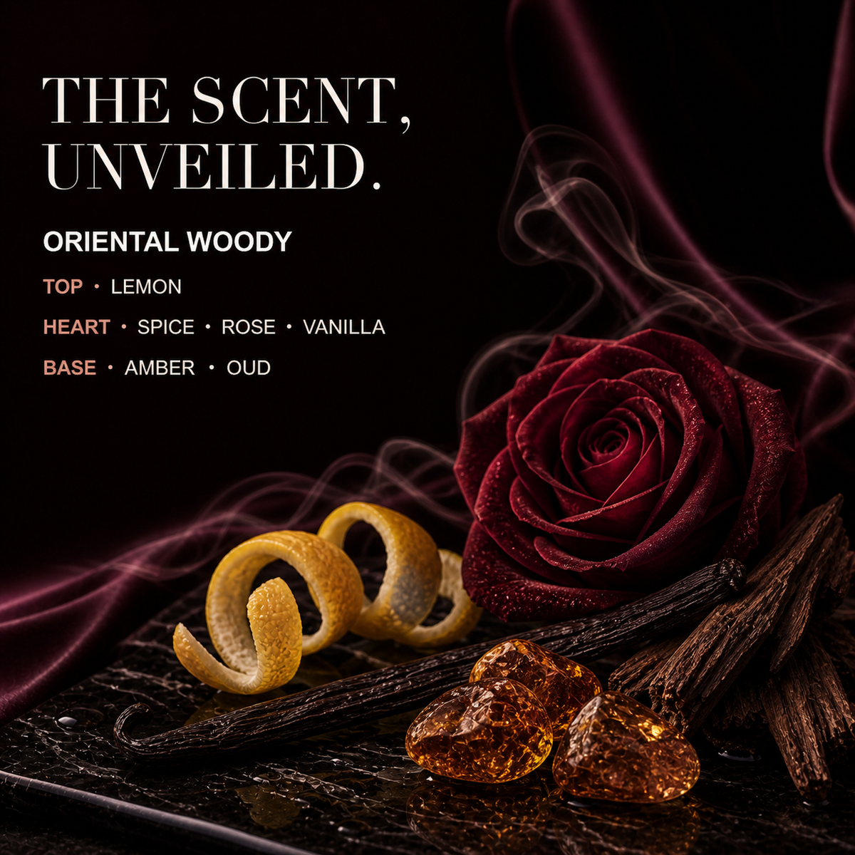 Oriental Woody unisex fragrance profile with lemon, spicy rose, vanilla, amber and oud.